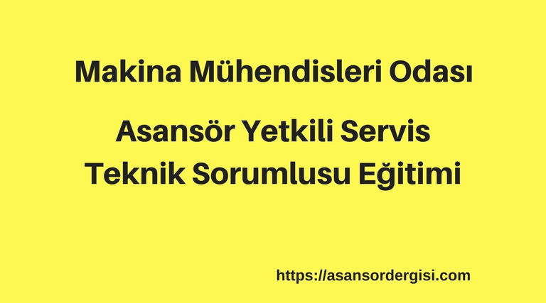 MMO’dan Asansör Yetkili Servis Teknik Sorumlusu Eğitimi