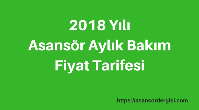 2018 Yılı Asansör Aylık Bakım Fiyat Tarifesi