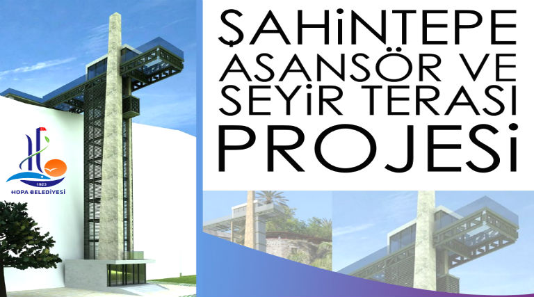Şahin Tepesi Asansör ve Seyir Terası Projesi