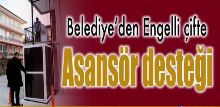 Belediye’den Engelli Çifte Engelli Asansör Desteği