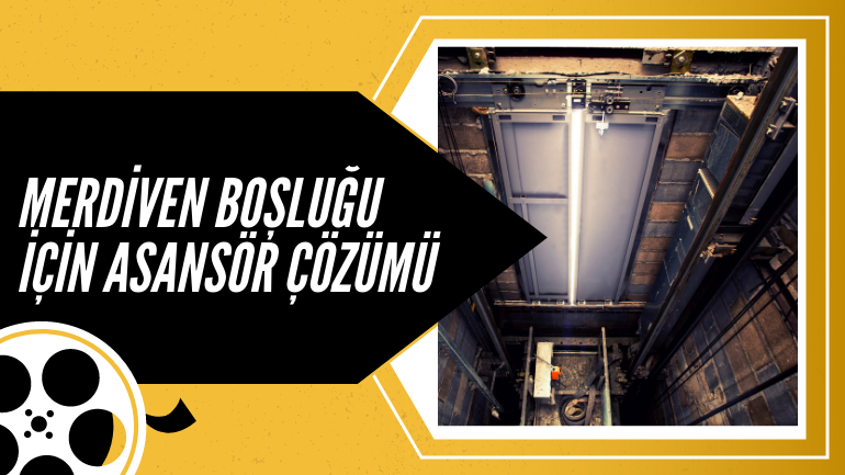 Merdiven Boşluğu için Asansör Çözümü